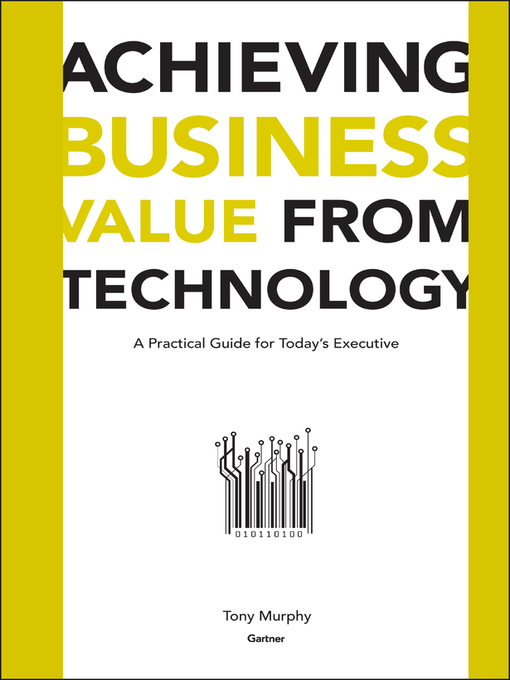Title details for Achieving Business Value from Technology by Tony Murphy - Available